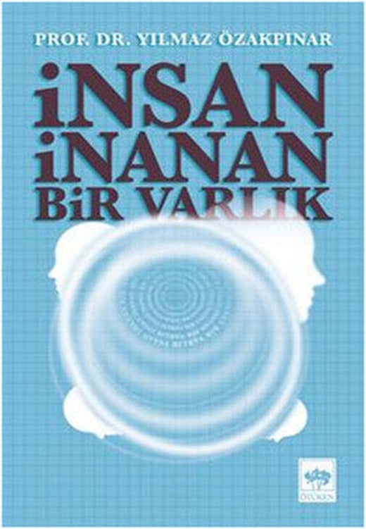 İnsan İnanan Bir Varlık | Ötüken Neşriyat