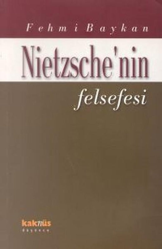 Nietzsche'nin Felsefesi | Kaknüs Yayınları (İnce Kapak)