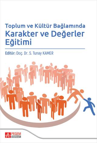 Toplum ve Kültür Bağlamında Karakter ve Değerler Eğitimi | Pegem Akademi Yayıncılık (Ciltsiz)  - Resim 1