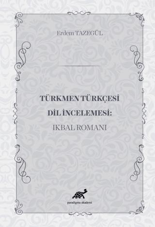 Türkmen Türkçesi Dil İncelemesi: İkbal Romanı