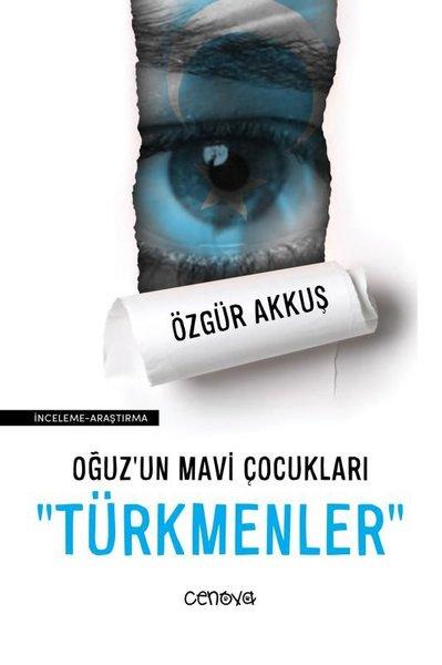 Oğuzun Mavi Çocukları: Türkmenler | Cenova (İnce Kapak)  - Resim 1