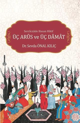 Serraczade Hasan Hatif Üç Arus ve Üç Damat | Fenomen Yayıncılık (Ciltsiz)  - Resim 1