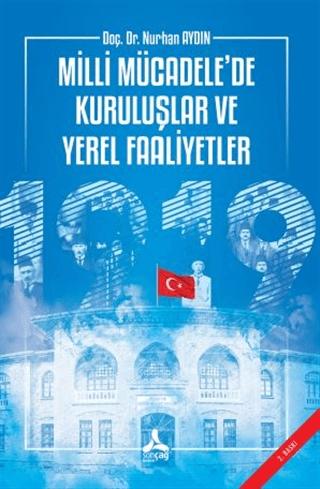 Milli Mücadele’de Kuruluşlar ve Yerel Faaliyetler | Sonçağ Yayınları (Ciltsiz)  - Resim 1