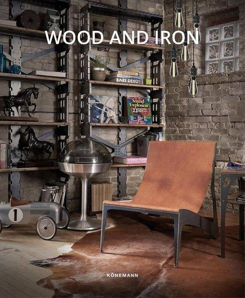 Wood And Iron | Könemann Verlag (Ciltli)  - Resim 1