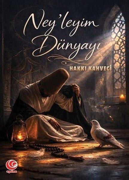 Ney'leyim Dünyayı | Aysima Yayınları (İnce Kapak)  - Resim 1