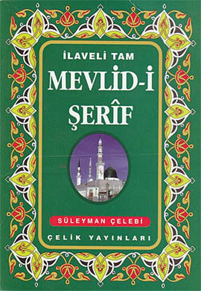 İlaveli Tam Mevlid-i Şerif | Çelik Yayınevi (İnce Kapak)  - Resim 1