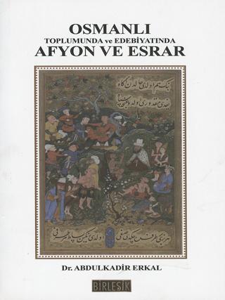 Osmanlı Toplumunda Afyon ve Esrar