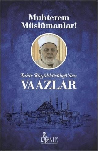 Tahir Büyükkörükçü'den Vaazlar