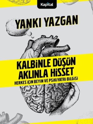 Kalbinle Düşün Aklınla Hisset | Kapital Kitapları (Ciltsiz)  - Resim 1