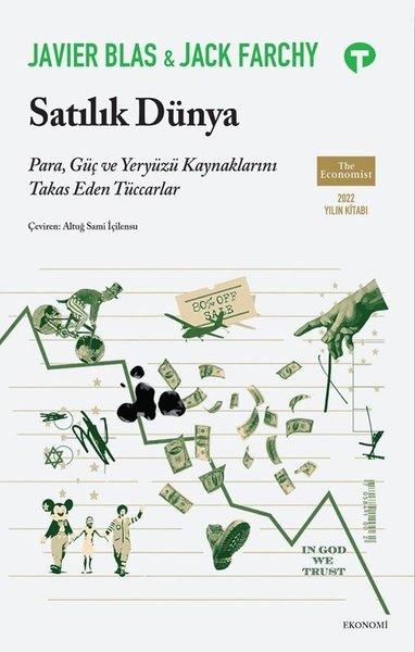 Satılık Dünya - Para Güç ve Yeryüzü Kaynaklarını Takas Eden Tüccarlar | Turkuvaz Kitap (İnce Kapak)  - Resim 1