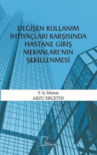 Değişen Kullanım İhtiyaçları Karşısında Hastane Giriş Mekanları’nın Şekillenmesi | Gece Akademi (Ciltsiz)  - Resim 1