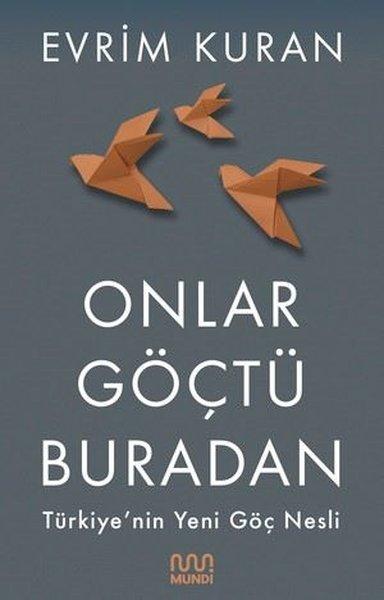 Onlar Göçtü Buradan-Türkiye'nin Yeni Göç Nesli | Mundi (e-Kitap)  - Resim 1