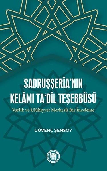 Sadruşşeria'nın Kelamı Ta'Dil Teşebbüsü | M. Ü. İlahiyat Fakültesi Vakfı Yayı (İnce Kapak)  - Resim 1