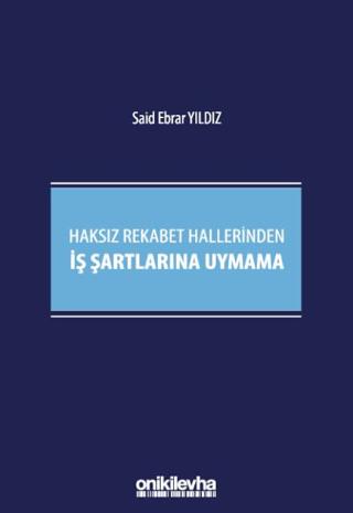Haksız Rekabet Hallerinden İş Şartlarına Uymama | On İki Levha Yayınları (Ciltsiz)  - Resim 1