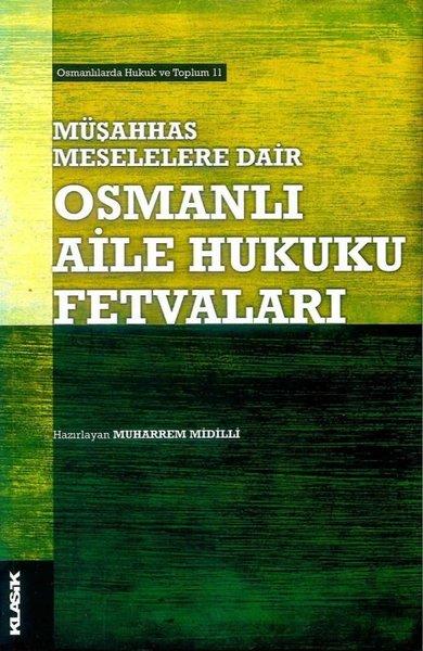 Osmanlı Aile Hukuku Fetvaları - Müşahhas Meselelere Dair | Klasik Yayınları (İnce Kapak)  - Resim 1