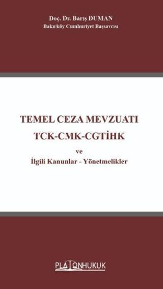 Temel Ceza Mevzuatı TCK-CMK-CGTİHK ve İlgili Kanunlar-Yönetmelikler | Platon Hukuk (Ciltli)  - Resim 1