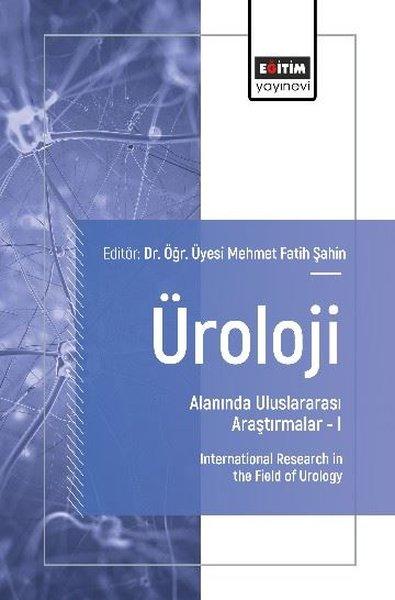 Üroloji Alanında Uluslararası Araştırmalar 1 | Eğitim Yayınevi (İnce Kapak)  - Resim 1
