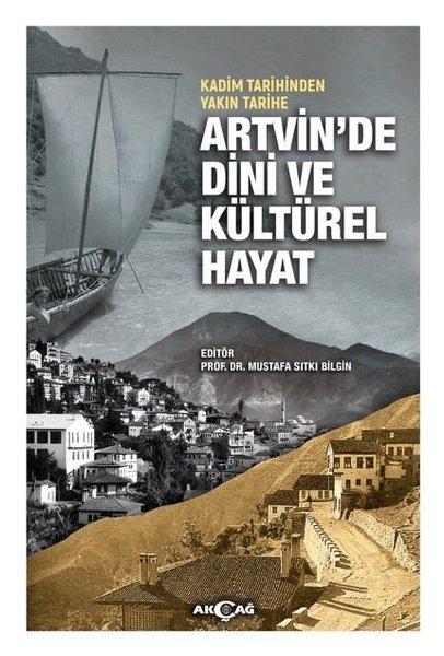 Kadim Tarihinden Yakın Tarihe Artvin'de Dini ve Kültürel Hayat | Akçağ Yayınları (İnce Kapak)  - Resim 1