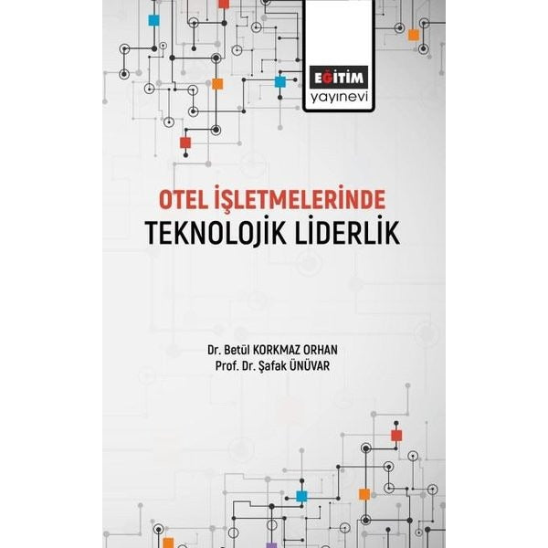 Otel İşletmelerinde Teknolojik Liderlik | Eğitim Yayınevi (İnce Kapak)