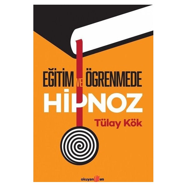 Eğitim ve Öğrenmede Hipnoz | Okuyan Us Yayınları (İnce Kapak )