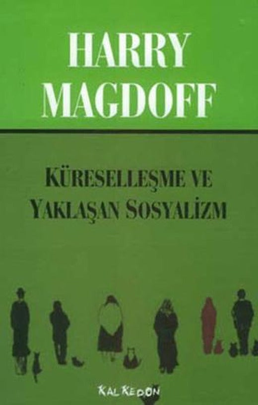 Küreselleşme ve Yaklaşan Sosyalizm | Kalkedon Yayıncılık (Ciltsiz)