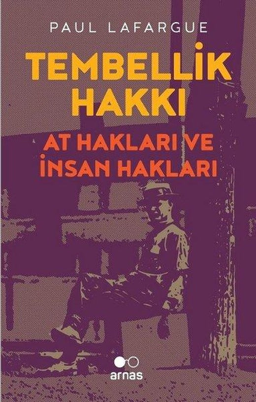Tembellik Hakkı: At Hakları ve İnsan Hakları | Arnas (İnce Kapak)