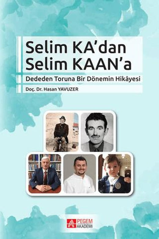 Selim Ka’dan Selim Kaan’a | Pegem Akademi Yayıncılık (Ciltsiz)