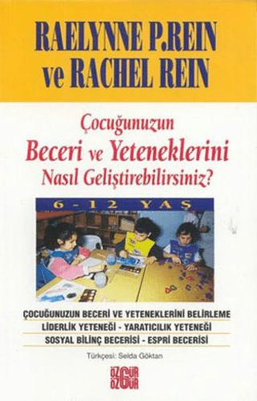 Çocuğunuzun Beceri ve Yeteneklerini Nasıl Geliştirebilirsiniz? 6-12 Yaş | Özgür Yayınları (Ciltsiz)
