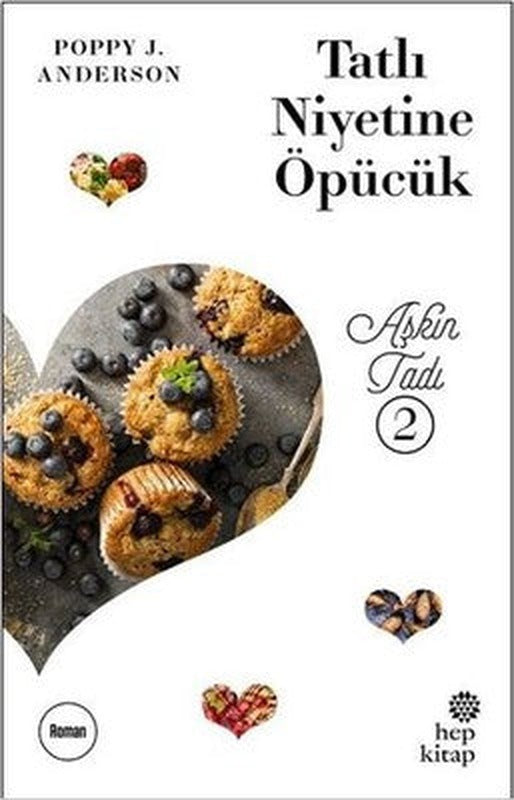 Aşkın Tadı 2-Tatlı Niyetine Öpücük | Hep Kitap