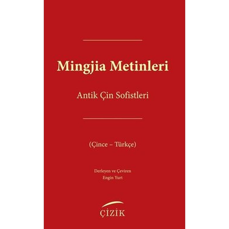 Mingjia Metinleri - Antik Çin Sofistleri (Çince - Türkçe) | Çizik Yayınları (İnce Kapak)
