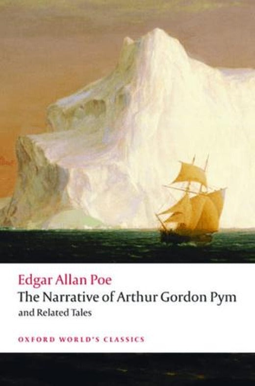 The Narrative Of Arthur Gordon Pym Of Nantucket and Related Tales