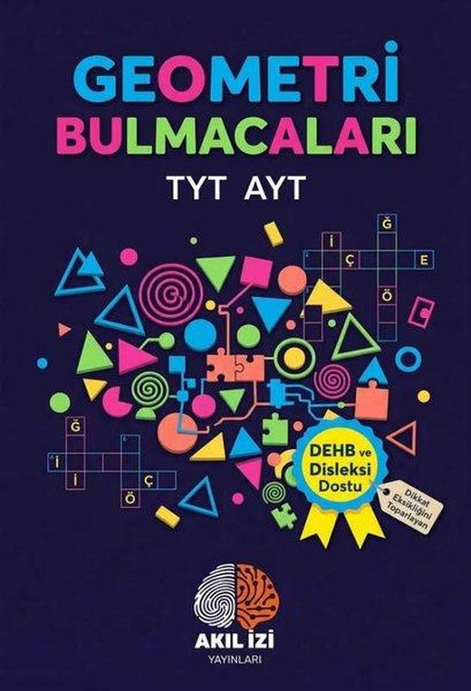 TYT AYT Geometri Bulmacaları - DEHB ve Disleksi Dostu | Akıl İzi Yayınları (İnce Kapak)