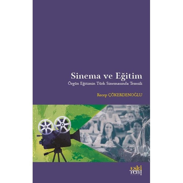 Sinema ve Eğitim | Eskiyeni Yayınları (İnce Kapak)