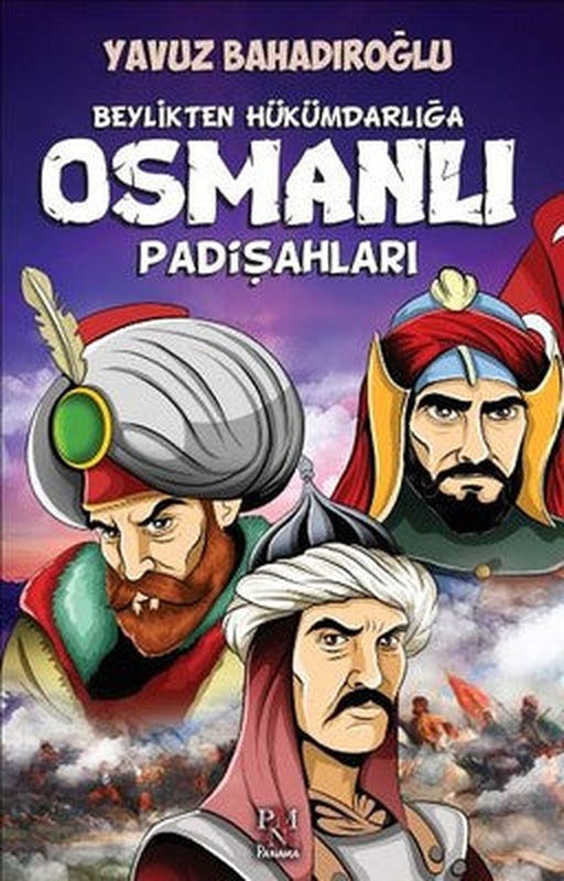 Beylikten Hükümdarlığa Osmanlı Padişahları | Panama Yayıncılık
