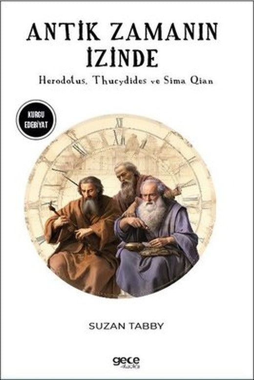 Antik Zamanın İzinde - Herodotus Thucydides ve Sima Qian | Gece Kitaplığı