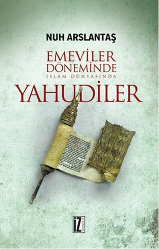 Emeviler Döneminde İslam Dünyasında Yahudiler | İz Yayıncılık - Din Kitapları Dizisi (İnce Kapak)