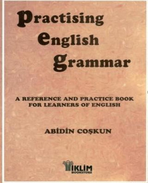 Practising English Grammar A Reference and Practice Book for Learners of English | İklim Book Store (Ciltsiz)