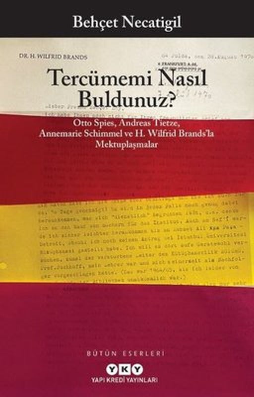 Tercümemi Nasıl Buldunuz? Otto Spies-Andreas Tietze-Annemarie Schimmel ve H. Wilfrid Brands'la Mektuplaşmalar | Yapı Kredi Yayınları