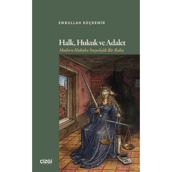 Halk, Hukuk ve Adalet - Modern Hukuka Sosyolojik Bir Bakış | Çizgi Kitabevi (İnce Kapak)