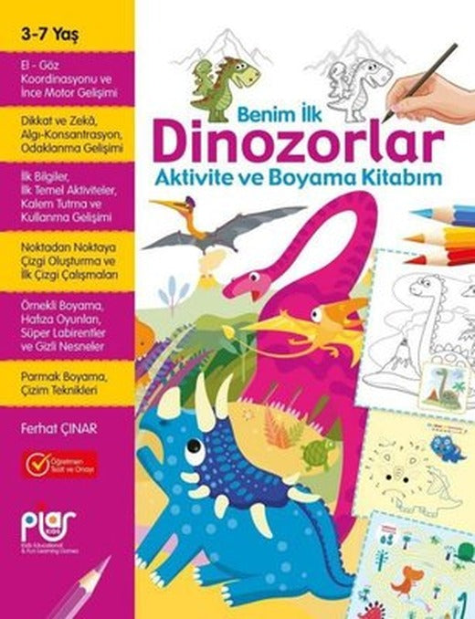 Benim İlk Dinozorlar Aktivite ve Boyama Kitabım 3 - 7 Yaş | Piar Yayınları