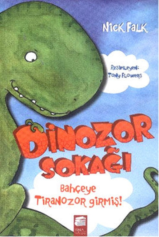 Dinozor Sokağı - Bahçeye Tiranozor Girmiş! | Final Kültür Sanat Yayınları