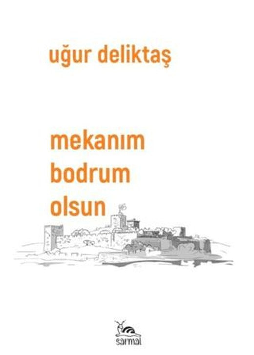 Mekanım Bodrum Olsun | Sarmal Kitabevi (Ciltsiz)