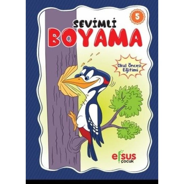 Sevimli Boyama 5 - Okul Öncesi Eğitimi | Efsus
