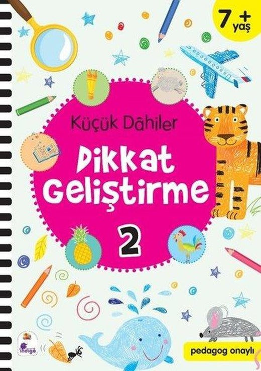 Küçük Dahiler Dikkat Geliştirme 2 - 7+ Yaş | İndigo Çocuk (İnce Kapak)