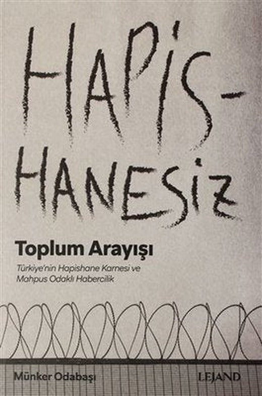 Hapishanesiz Toplum Arayışı | Lejand
