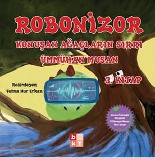 Robonizor Konuşan Ağaçların Sırrı - 3. Kitap | Babıali Kültür - BKY (İnce Kapak)  - Resim 1