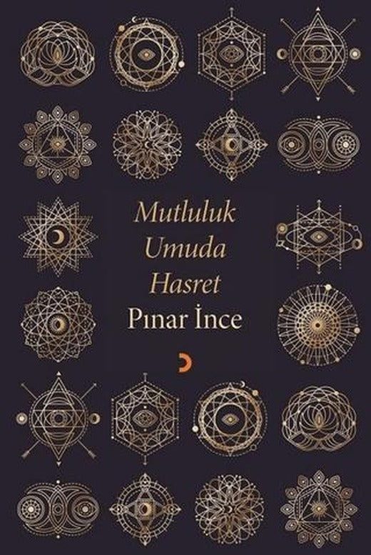 Mutluluk Umuda Hasret | Cinius Yayınları (Ciltsiz)