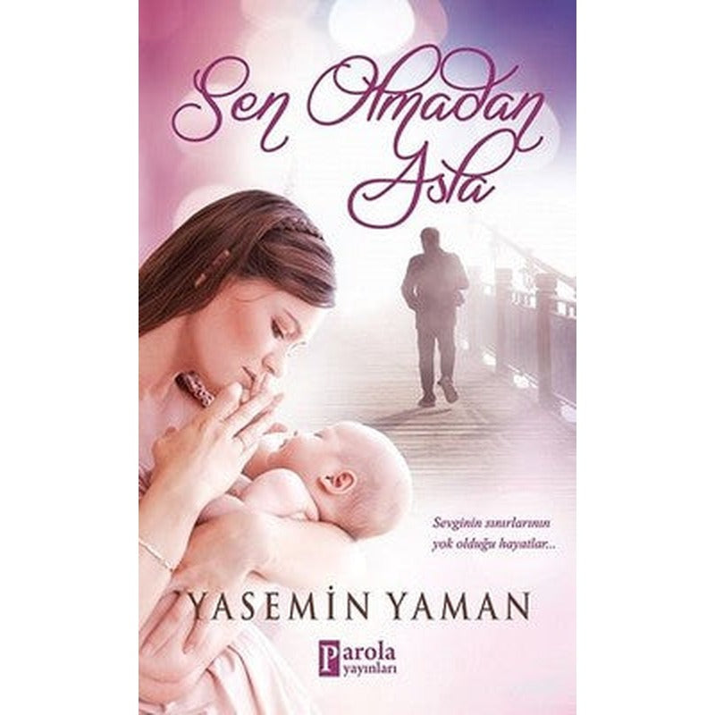 Sen Olmadan Asla | Parola Yayınları