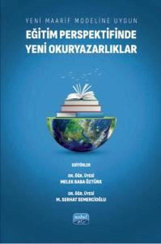 Yeni Maarif Modeline Uygun Eğitim Perspektifinde Yeni Okuryazarlıklar | Nobel Akademik Yayıncılık (İnce Kapak)