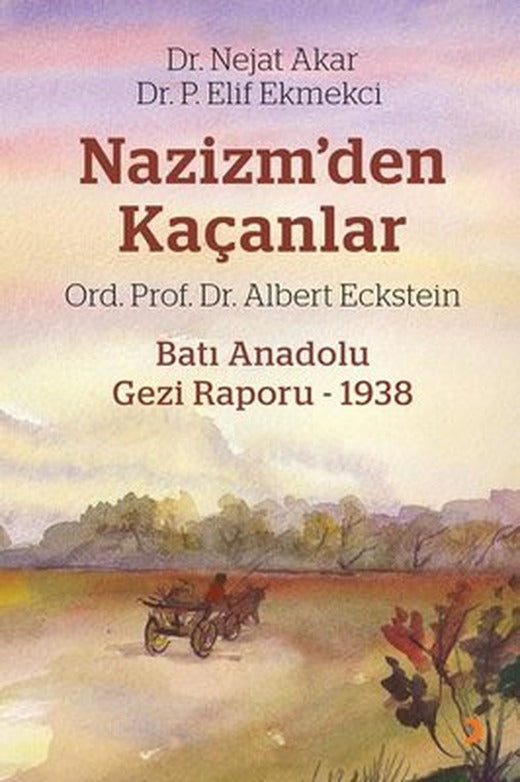 Nazizm'den Kaçanlar-Batı Anadolu Gezi Raporu - 1938 | Cinius (İnce Kapak)